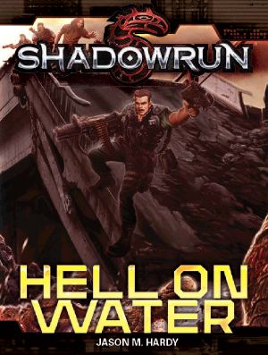 [Shadowrun - CGL Novels 04] • Hell on Water